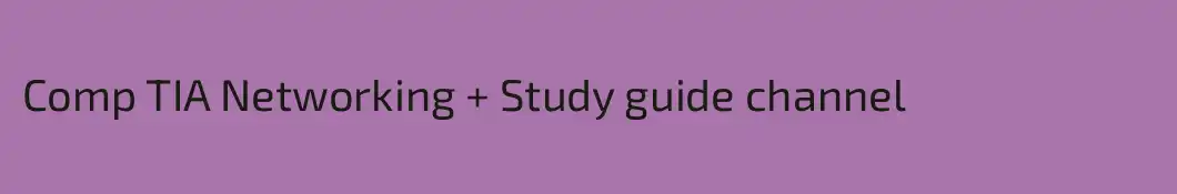 Comp TIA Networking + Study guide channel